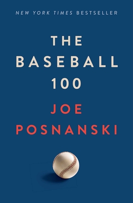 The Baseball 100 - Joe Posnanski