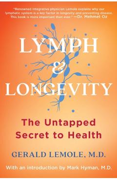 Lymph & Longevity: The Untapped Secret to Health - Gerald Lemole