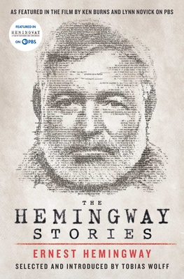 The Hemingway Stories: As Featured in the Film by Ken Burns and Lynn Novick on PBS - Ernest Hemingway