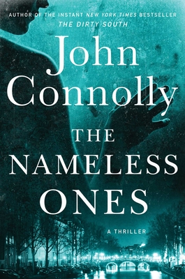 The Nameless Ones, 19: A Thriller - John Connolly