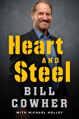 Heart and Steel - Bill Cowher