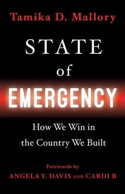 State of Emergency: How We Win in the Country We Built - Tamika D. Mallory