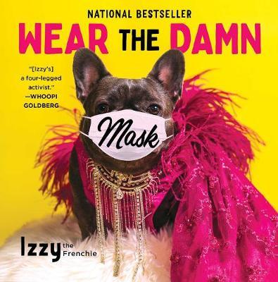 Wear the Damn Mask - Izzy The Frenchie