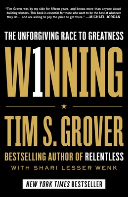 Winning: The Unforgiving Race to Greatness - Tim S. Grover