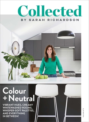 Collected: Colour + Neutral, Volume No 3 - Sarah Richardson