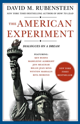 The American Experiment: Dialogues on a Dream - David M. Rubenstein
