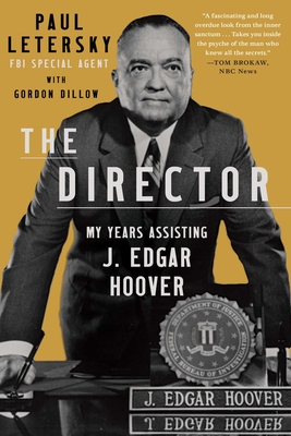 The Director: My Years Assisting J. Edgar Hoover - Paul Letersky