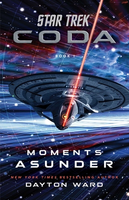 Star Trek: Coda: Book 1: Moments Asunder - Dayton Ward
