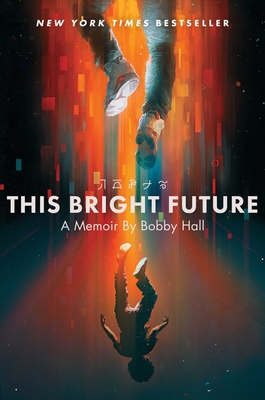 This Bright Future: A Memoir - Bobby Hall