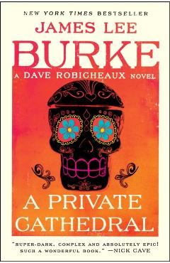 A Private Cathedral: A Dave Robicheaux Novel - James Lee Burke