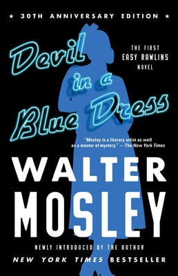 Devil in a Blue Dress (30th Anniversary Edition), 1: An Easy Rawlins Novel - Walter Mosley
