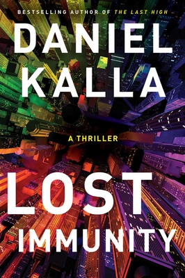 Lost Immunity: A Thriller - Daniel Kalla