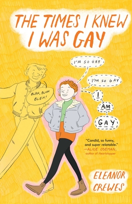The Times I Knew I Was Gay - Eleanor Crewes