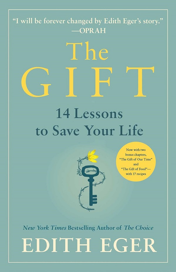 The Gift: 12 Lessons to Save Your Life - Edith Eva Eger