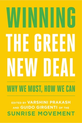Winning the Green New Deal: Why We Must, How We Can - Varshini Prakash