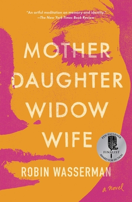 Mother Daughter Widow Wife - Robin Wasserman