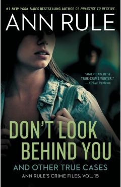 Don't Look Behind You: And Other True Cases - Ann Rule