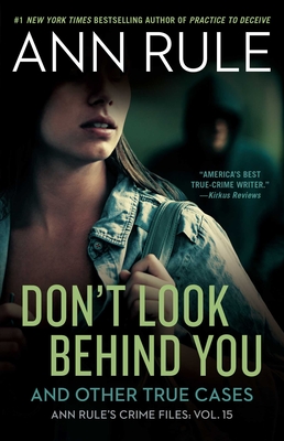 Don't Look Behind You: And Other True Cases - Ann Rule