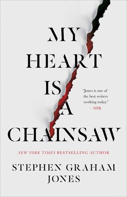 My Heart Is a Chainsaw - Stephen Graham Jones