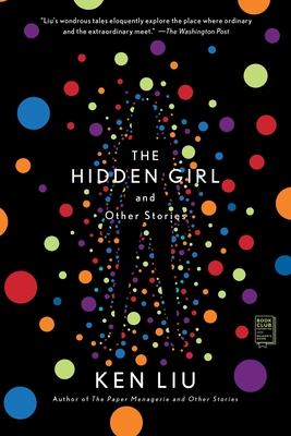 The Hidden Girl and Other Stories - Ken Liu