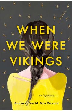 When We Were Vikings - Andrew David Macdonald