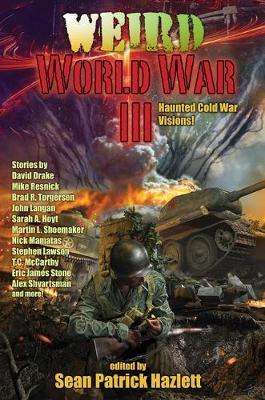 Weird World War III - Sean Patrick Hazlett