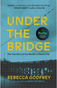 Under the Bridge - Rebecca Godfrey