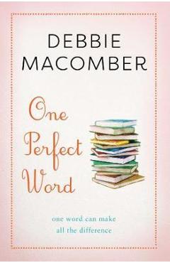 Coperta cărții 'One Perfect Word: One Word Can Make All the Difference - Debbie Macomber'