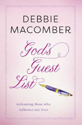 God's Guest List: Welcoming Those Who Influence Our Lives - Debbie Macomber