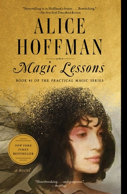 Magic Lessons, 3: Book #1 of the Practical Magic Series - Alice Hoffman