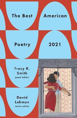 The Best American Poetry 2021 - David Lehman