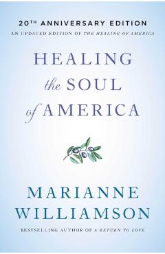 Healing the Soul of America - 20th Anniversary Edition - Marianne Williamson