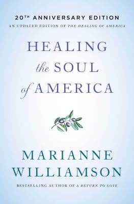 Healing the Soul of America - 20th Anniversary Edition - Marianne Williamson