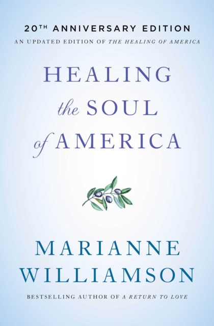 Healing the Soul of America - 20th Anniversary Edition - Marianne Williamson