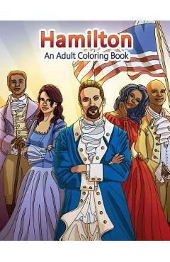 Poza produsului Hamilton: An Adult Coloring Book - Peaceful Mind Adult Coloring Books