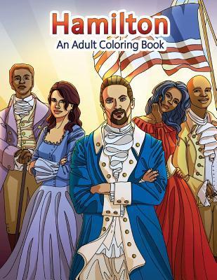 Hamilton: An Adult Coloring Book - Peaceful Mind Adult Coloring Books