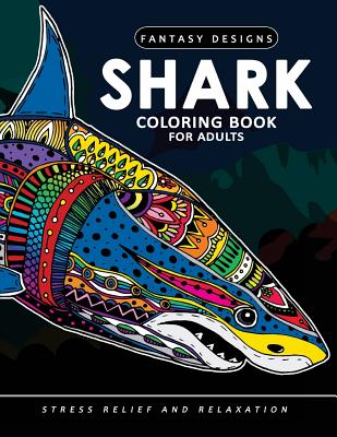 Shark Coloring Book for Adults: Stress-relief Coloring Book For Grown-ups - Balloon Publishing