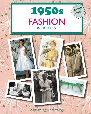1950s Fashion in Pictures: Large print book for dementia patients - Hugh Morrison