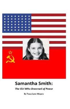 Coperta cărții 'Samantha Smith: The Girl Who Dreamed of Peace - Tracy Lynn Meyers'