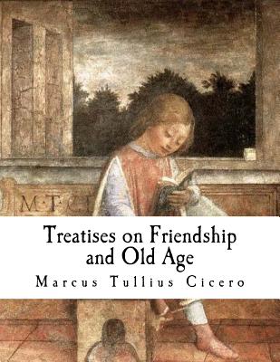 Treatises on Friendship and Old Age - E. S. Shuckburgh