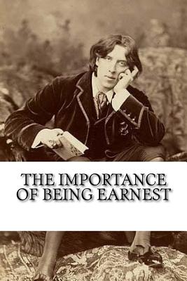 The Importance of Being Earnest - Oscar Wilde