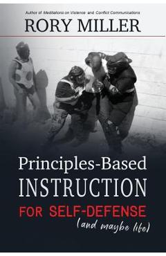 Poza produsului Principles-Based Instruction for Self-Defense (and maybe life) - Rory Miller