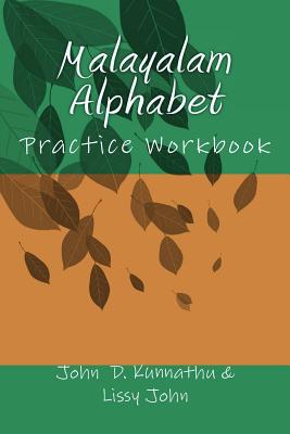 Malayalam Alphabet: Practice Workbook - Lissy J. Kunnathu