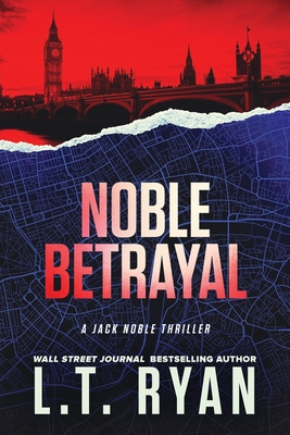 Noble Betrayal (Jack Noble #7) - L. T. Ryan
