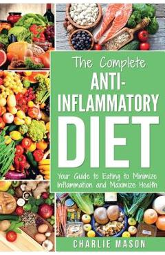 Coperta cărții 'Anti Inflammatory Diet: The Complete 7 Day Anti Inflammatory Diet Recipes Cookbook Easy Reduce Inflammation Plan: Heal'