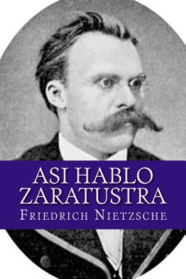 Asi hablo Zaratustra - Friedrich Wilhelm Nietzsche