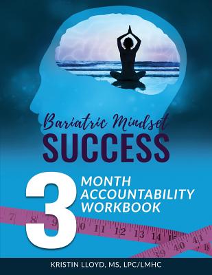 Bariatric Mindset Success: 3-Month Accountability Workbook: (Black & White Version) - Kristin Lloyd