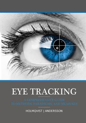 Eye tracking: A comprehensive guide to methods, paradigms, and measures - Richard Andersson
