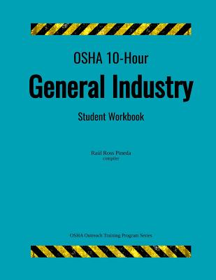 OSHA 10-Hour General Industry; Student Workbook - Raul Ross Pineda