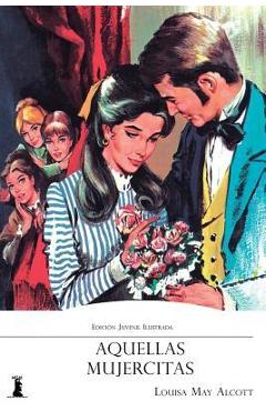 Aquellas Mujercitas: Edici�n Juvenil Ilustrada
